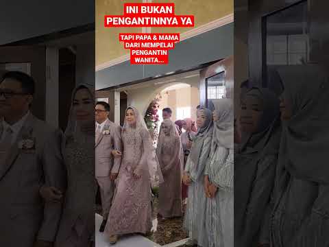 INI BUKAN PENGANTINNYA🌷TAPI MAMA PAPA DARI MEMPELAI PENGANTIN WANITA