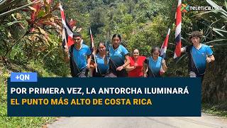 Por primera vez, la antorcha iluminará el punto más alto de Costa Rica