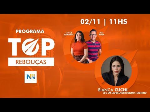 Programa Top Rebouças - Bianca Cuchi - Episódio#28