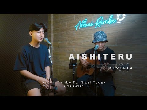 AISHITERU - ZIVILIA | Adlani Rambe Ft. Rizal Today (Live Cover)