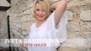 Iveta Bartošová  Až vítr odletí
