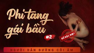 Số đặc biệt #2 : Phi tang Gái Bầu - Truyện ma Duy Thuận diễn đọc mới nhất 2025