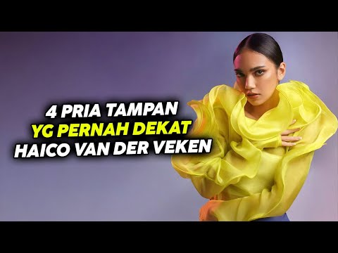 4 Pria Tampan yang Pernah Dekat Dengan Haico Van Der Veken !!