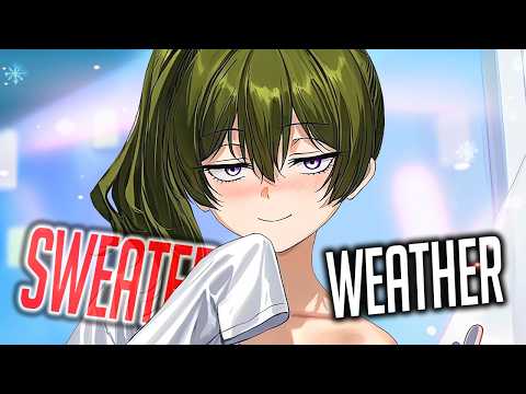 Nightcore - Sweater Weather (But it hits different) (Lyrics)