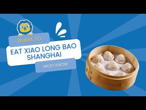 Where to Eat Xiao Long Bao Shanghai  | A Super Simple Guide