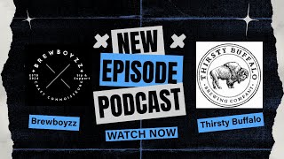 Inside Thirsty Buffalo Brewing: Exclusive Chat with the Owner & Head Brewer | Brewboyzz Podcast