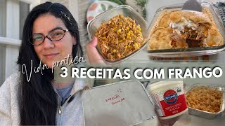 VIDA MAIS PRATICA 3 receitas com frango para congelar por 3 MESES