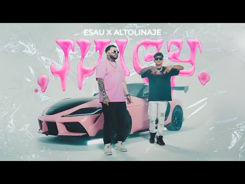 Juicy - Esau Ortiz  x  Alto Linaje (Video Oficial)