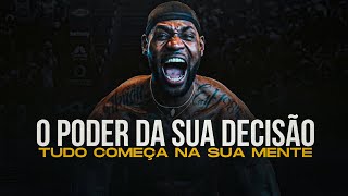 Sua Decisão de Hoje Vai Mudar Sua Vida Para Sempre – Decida Agora! [Motivação]
