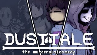 Sans tired of the player decides to make his own route... Dusttale: the murderous comedy