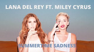 Lana Del Rey ft. Miley Cyrus - Summertime Sadness