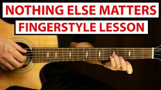 Metallica - Nothing Else Matters | Fingerstyle Guitar Lesson (Tutorial) How To Play Fingerstyle