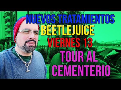 Nuevos Tratamientos, Beetlejuice, Viernes 13 y Tour al Cementerio 09-14/09/2024