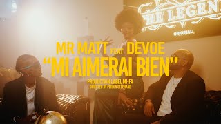 Mr MATT feat DEVOE - MI AIMERAI BIEN [CLIP OFFICIEL]
