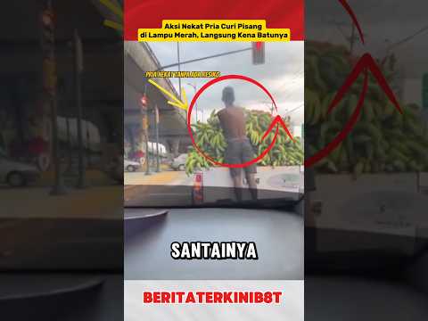AKSI NEKAT PRIA CURI PISANG DI LAMPU MERAH, LANGSUNG KENA BATUNYA #shorts #viralshorts #trending