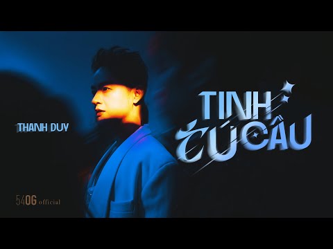 THANH DUY ft. DELILAH - TINH TÚ CẦU (Official Music Video)