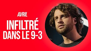 AVRIL - INFILTRÉ DANS LE 9-3