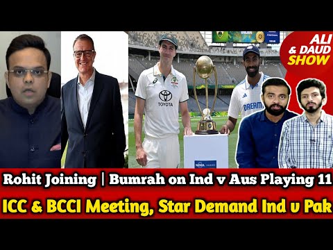 Rohit Joining | Bumrah Confirmed Ind v Aus Playing 11 | ICC/BCCI Meet up on Star Demand Ind v Pak