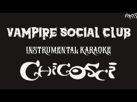 Chicosci | Vampire Social Club (Karaoke + Instrumental)