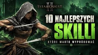 NAJLEPSZE SKILLE w TITAN QUEST 2