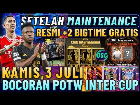 RESMI 2 BIGTIME GRATIS TAMBAHAN !! SETELAH MAINTENANCE BOCORAN POTW INTERNATIONAL CUP EFOOTBALL 2025