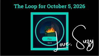 the Loop for October 5, 2026. Join me as I attempt to complete the Loop. Everything is connected!