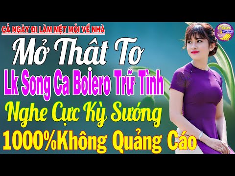 LK Nhạc Trữ Tình Bolero KHÔNG QUẢNG CÁO Cả Xóm Phê -TUYỆT PHẨM Bolero Sến Xưa Ngọt Ngào TOÀN BÀI HAY