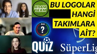 QUIZ | BU LOGOLAR HANGİ TAKIMLARA AİT?