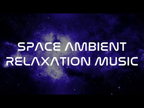 Space Ambient Relaxation Music: Cosmic Mix for Relaxing, Dreaming, Stress Relief and Meditation