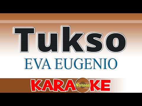 TUKSO - Eva Eugenio (KARAOKE)