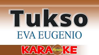 TUKSO - Eva Eugenio (KARAOKE)
