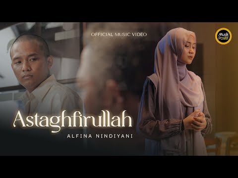 ALFINA NINDIYANI - ASTAGHFIRULLAH (OFFICIAL MUSIC VIDEO)