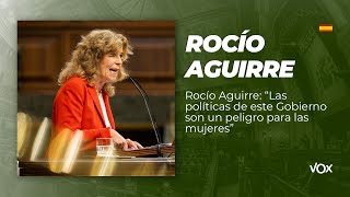 Rocío Aguirre: “Las políticas de este Gobierno son un peligro para las mujeres”