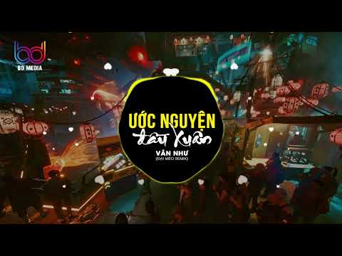 Ước Nguyện Đầu Xuân Remix - Vân Như x Đại Mèo Remix | Nhạc Tết Xuân Remix Hay Nhất 2022