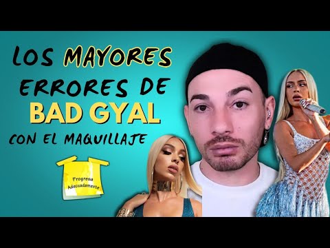 Los mayores errores de maquillaje de Bad Gyal | #erroresdemaquillaje