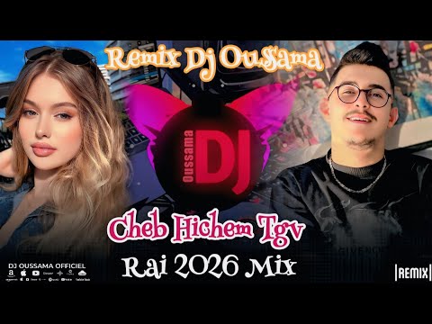 ๐ฅ Rai 2026 Mix Cheb Hichem Tgv Remix Dj Oussama ๐ฏ
