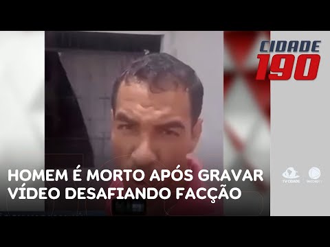Homem é morto a tiros após gravar vídeo desafiando facção criminosa | Cidade 190