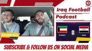 Episode 7: Iraq's Round 3 World Cup Qualification Campaign Kicks Off Against Oman & Kuwait