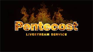 Livestream Service: 26-05-24: Pentecost