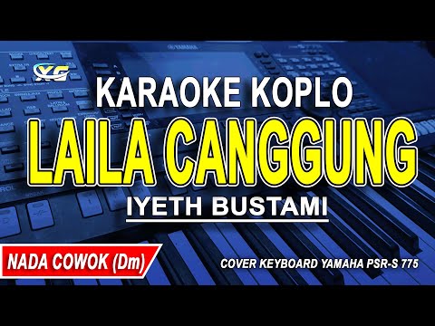 LAILA CANGGUNG- Karaoke Koplo Nada Cowok (IYETH BUSTAMI)