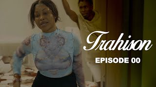Série -Trahison Épisode 00