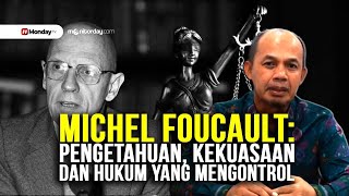 Mengupas Filsafat Michel Foucault: Pengetahuan, Kekuasaan, dan Hukum yang Mengontrol