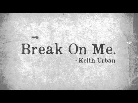 Keith Urban - Break On Me (Official Audio)
