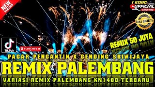 REMIX PALEMBANG PAGAR PENGANTIN X GENDING SRIWIJAYA FULL REMIX FYP TIKTOK 2025