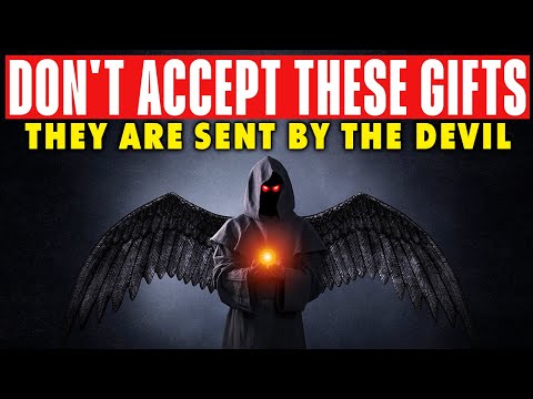 God is Saying: Never Accept These Gifts - They Are Sent by the Devil. Don't Ignore God's Warning!