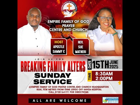 HAPPY FATHERS DAY THEME:BREAKING FAMILY ALTERS ..PRESIDING:  APOSTLE SAMMY K