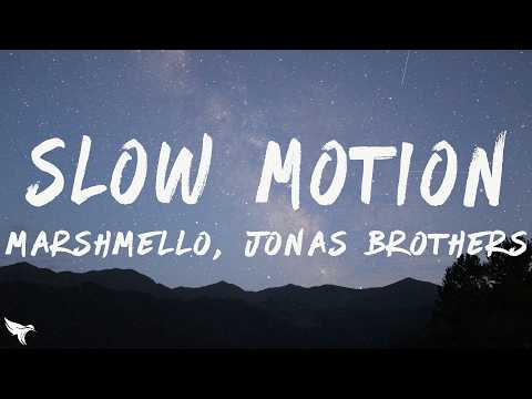 Marshmello & Jonas Brothers - Slow Motion (Lyrics)