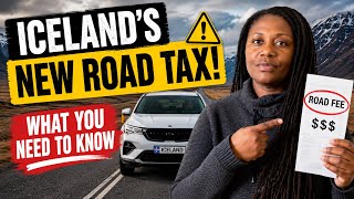 Renting a car in Iceland just got more expensive - New road tax explained (2026)