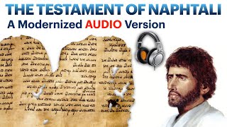 The Testament of Naphtali | Full Audio Version (2025)