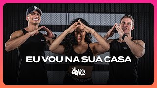 Eu Vou Na Sua Casa - Felipe Amorim, Bin, Vitão, Malibu | FitDance (Coreografia)